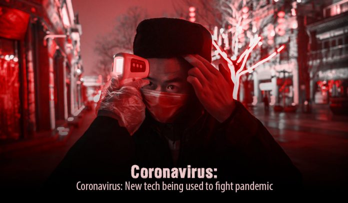 Latest technology being used against Coronavirus epidemic